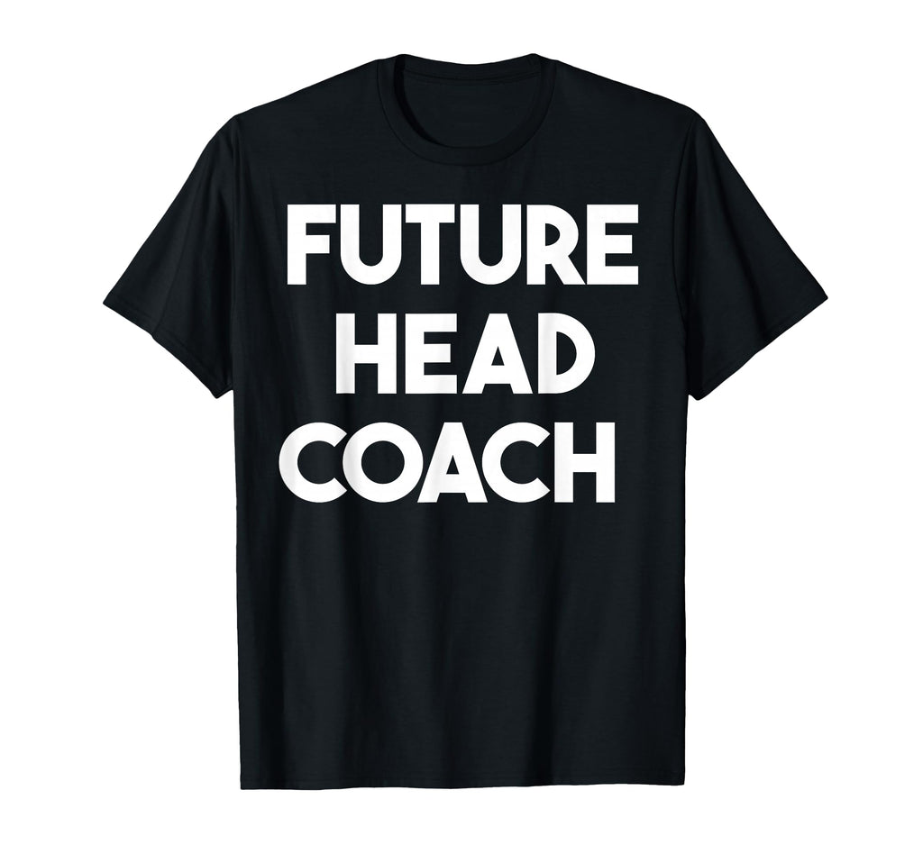Future Head Coach T-Shirt - Custom Art Print for Adults