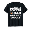 Mens Warning Soccer Dad Will Yell T-Shirt - Graphic Print for Adults