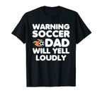 Mens Warning Soccer Dad Will Yell T-Shirt - Graphic Print for Adults