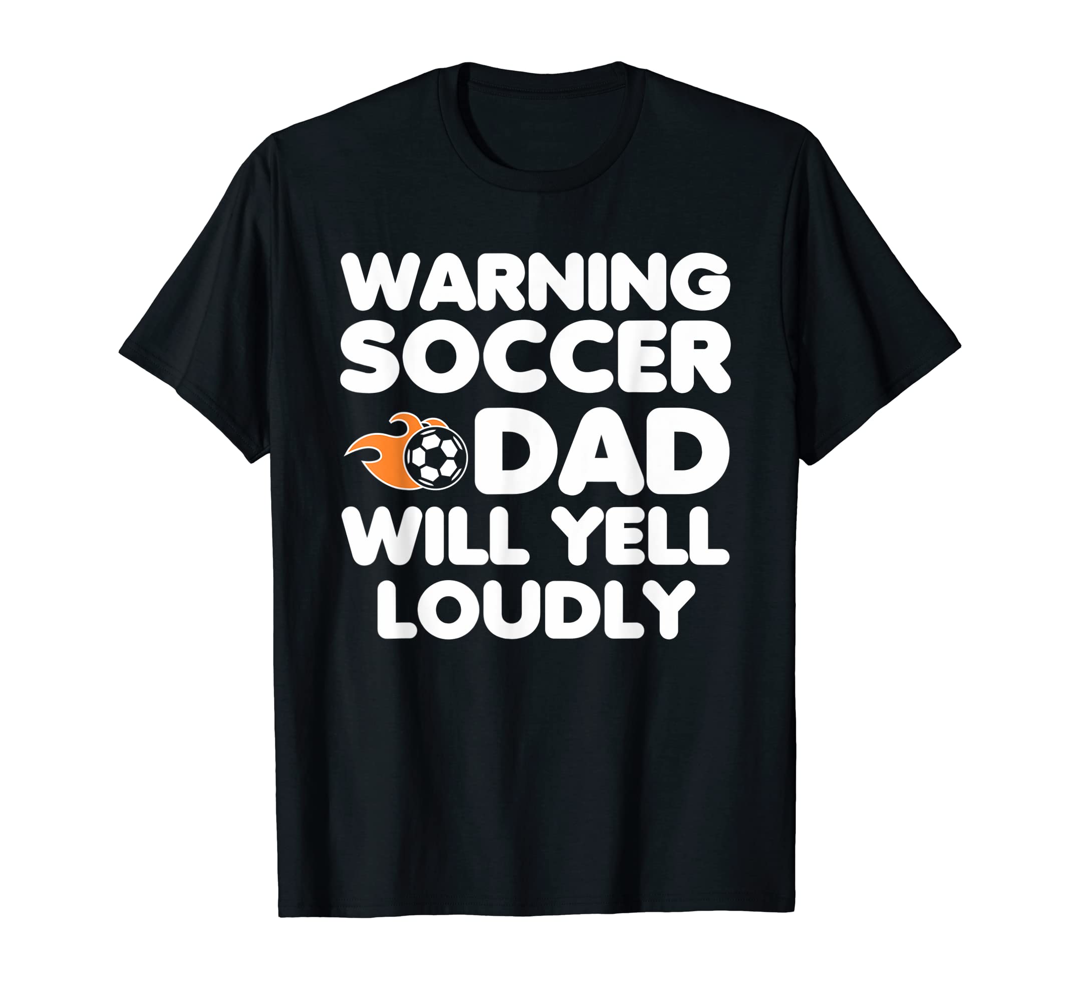 Mens Warning Soccer Dad Will Yell T-Shirt - Graphic Print for Adults