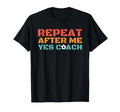 Soccer Coach Soccer Player Repeat T-Shirt - Fun Novelty Design Men Women