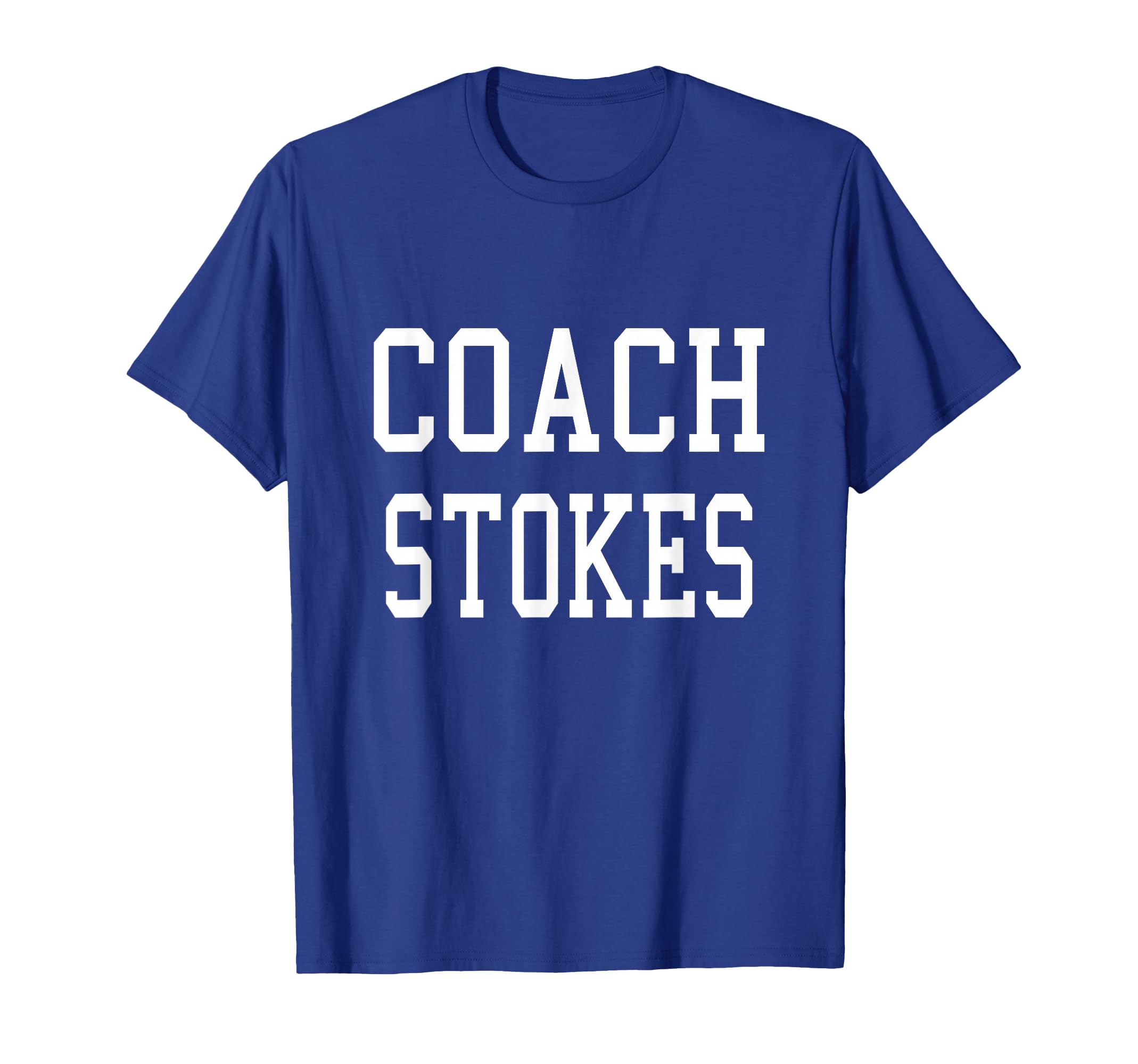 Coach Stokes Custom Football Soccer T-Shirt - Fun Novelty Design Men Women