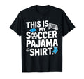 This Is My Soccer Pajama Players Teens T-Shirt - Minimalist Print Men Women