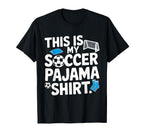 This Is My Soccer Pajama Players Teens T-Shirt - Minimalist Print Men Women