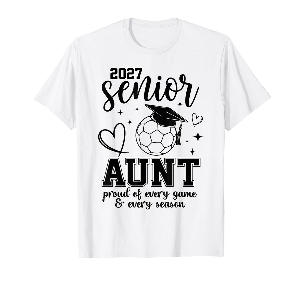 2027 Senior Soccer Aunt Proud T-Shirt - Fun Novelty Design Men Women