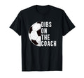 Dibs Coach Soccer Coach Wife Soccer T-Shirt - Streetwear Style Men Women