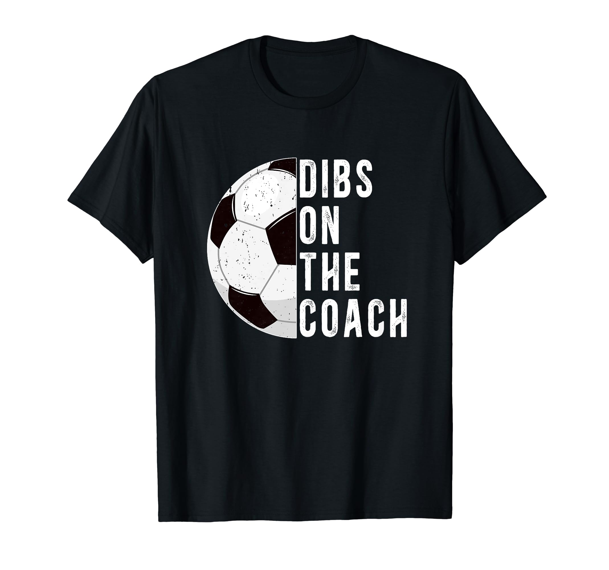 Dibs Coach Soccer Coach Wife Soccer T-Shirt - Streetwear Style Men Women