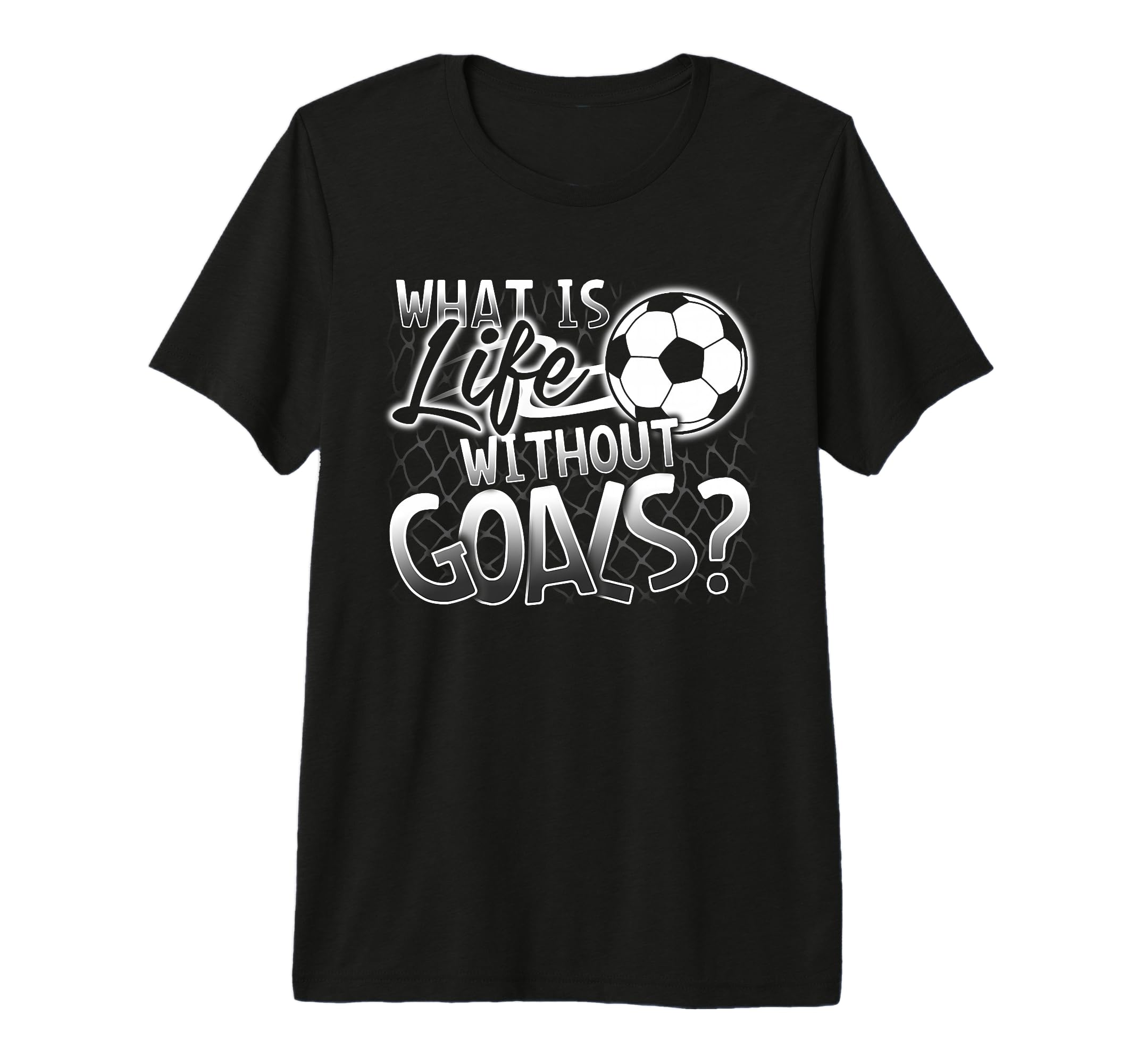 What Is Life Without Goals Funny Soccer T-Shirt - Trendy Graphic Men Women