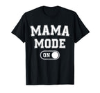Mom Mode Funny Soon To Be Mama Gifts T-Shirt - Fun Novelty Design Unisex