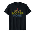 I Love Soccer Moms 70S T-Shirt - Novelty Apparel Men Women