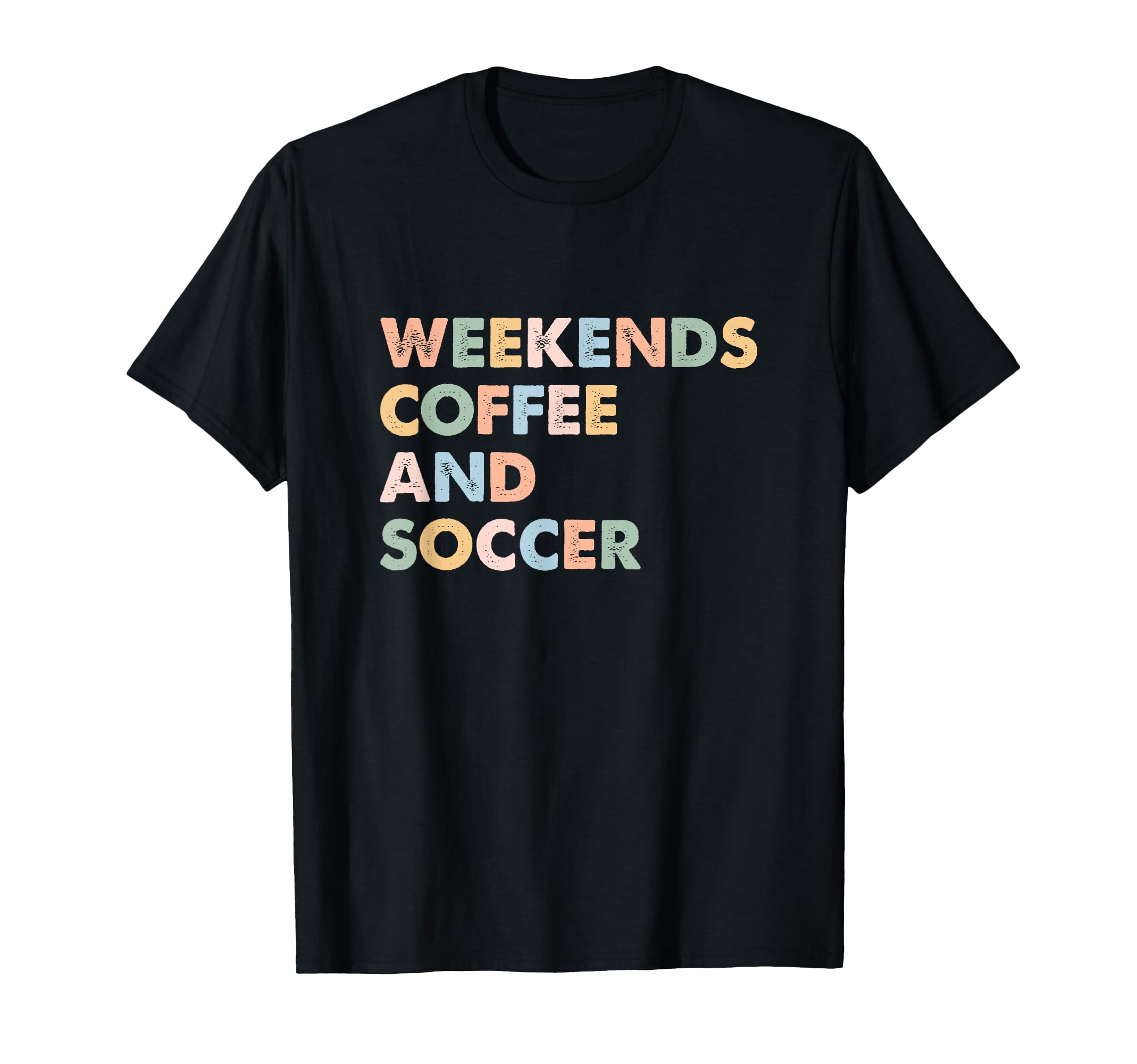 Soccer Mom Life Weekends Coffee And T-Shirt - Unique Graphic for Adults