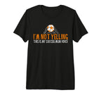 Funny Mama Im Not Yelling This Is Just T-Shirt - Unique Graphic Men Women
