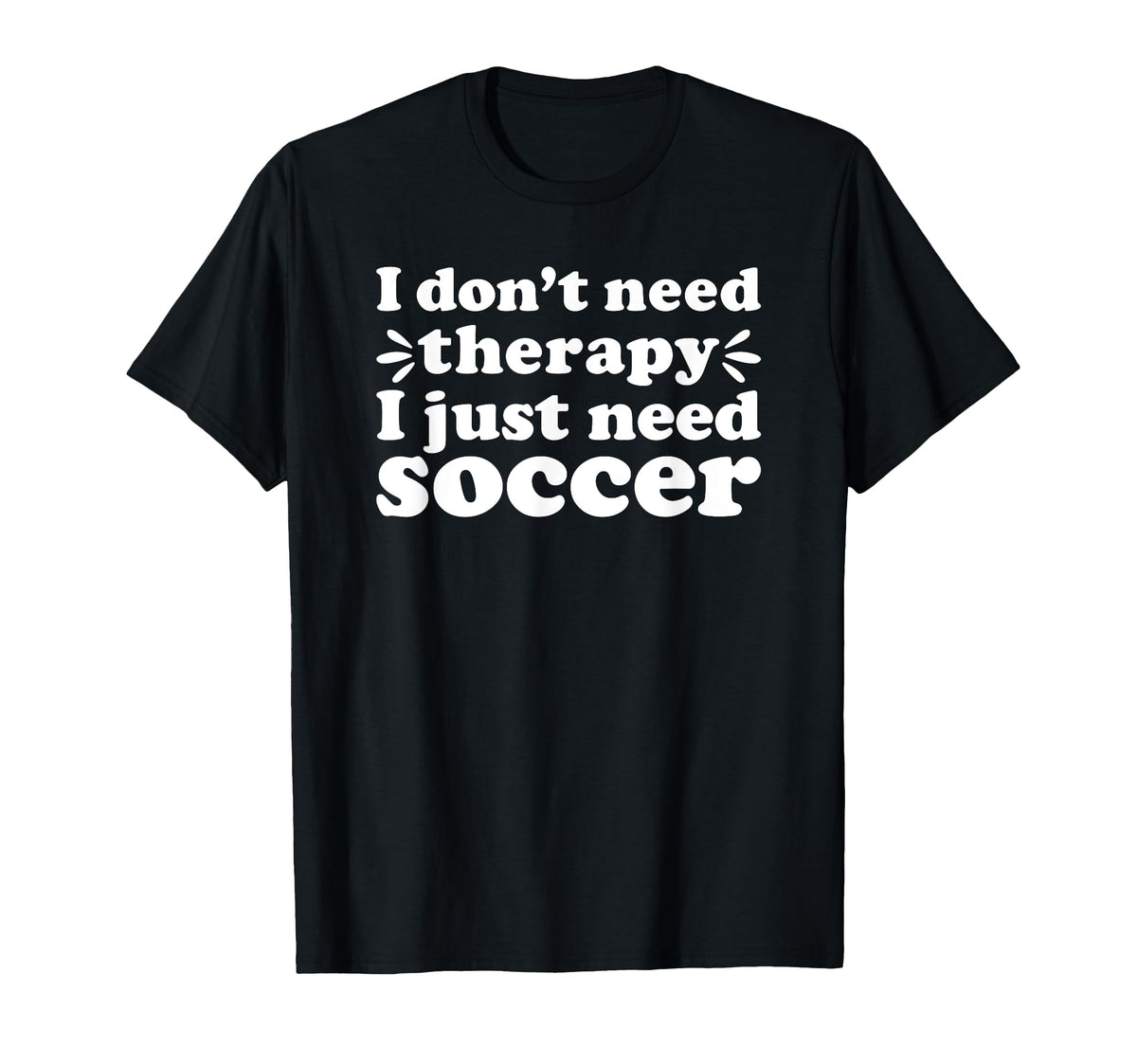 Soccer I Love Soccer Funny Soccer Player T-Shirt - Aesthetic Graphic Unisex