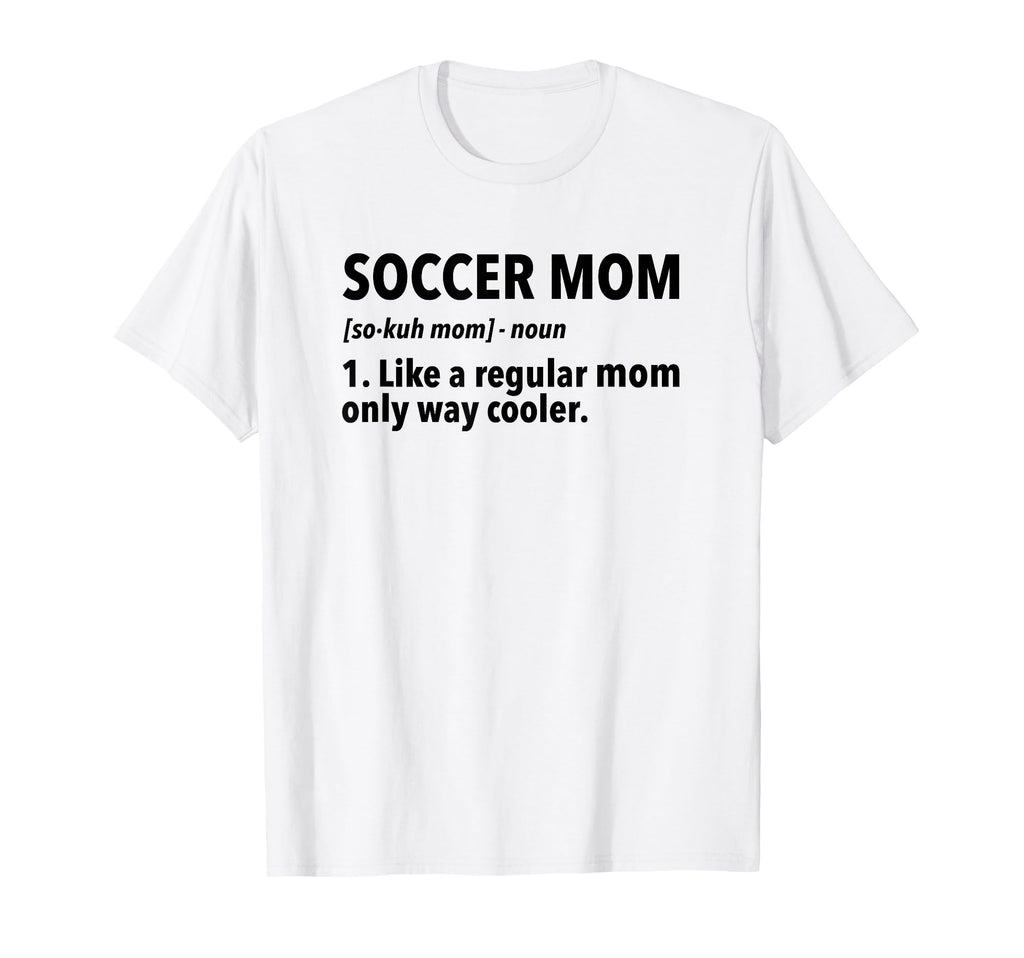 Soccer Mother Soccer Mom Definition T-Shirt - Unique Graphic Unisex