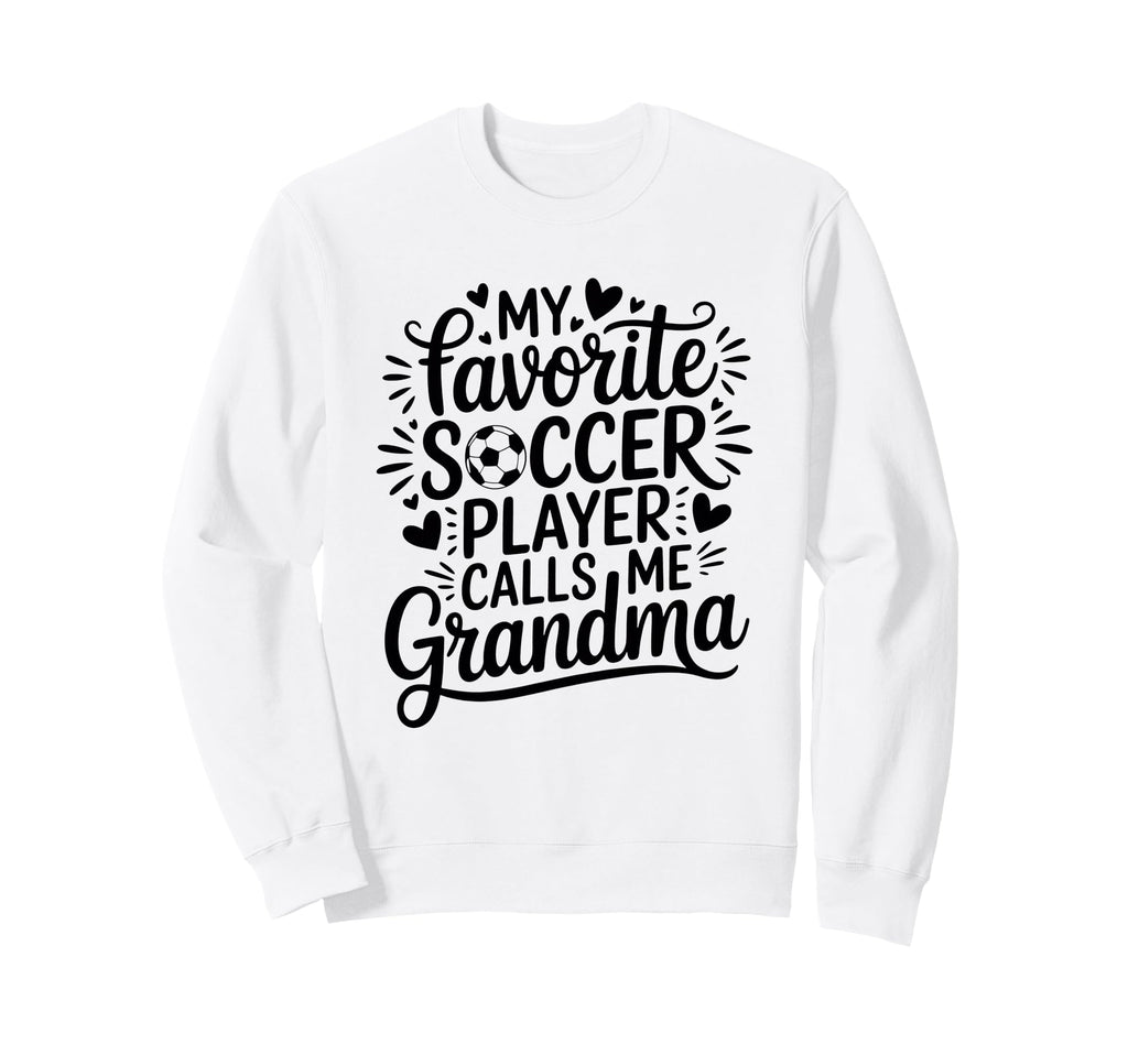 My Favorite Soccer Player Sweatshirt - Casual Everyday Wear Men Women