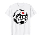Soccer Sister Soccer Player Family T-Shirt - Novelty Apparel Unisex