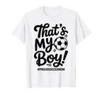 Thats My Proud Soccer Mom Mama T-Shirt - Casual Everyday Wear Men Women