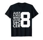 Just Who Loves 8 Years Soccer 8Th Birthday T-Shirt - Trendy Graphic Unisex