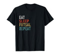 Eat Sleep Futsal Repeat Funny T-Shirt - Aesthetic Graphic for Adults