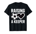Raising Keeper Goalie Soccer T-Shirt - Aesthetic Graphic Unisex