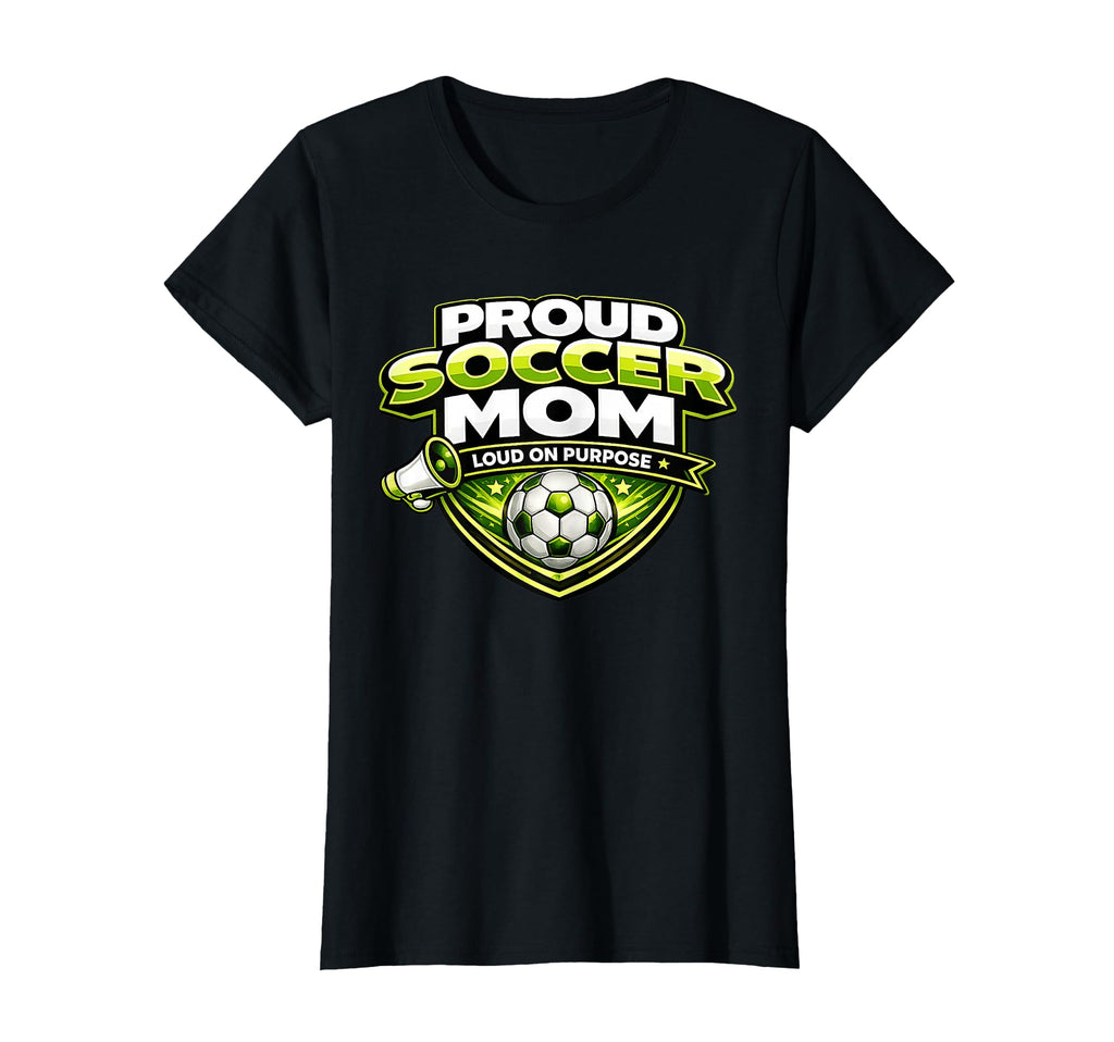 Soccer Mom Proud Loud Funny Mothers T-Shirt - Fun Novelty Design for Adults