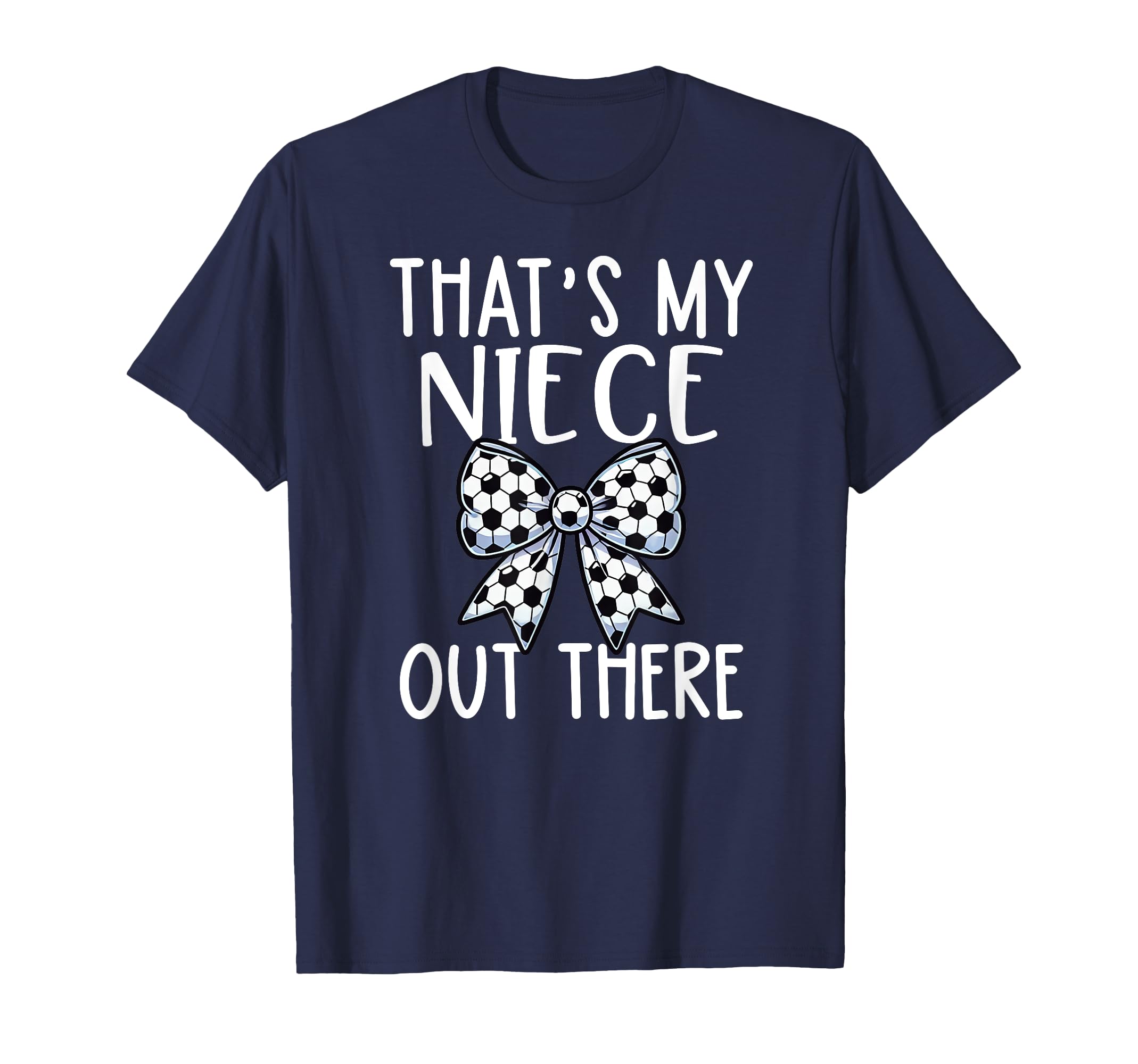 Soccer Aunt Thats My Niece Out There T-Shirt - Aesthetic Graphic Men Women