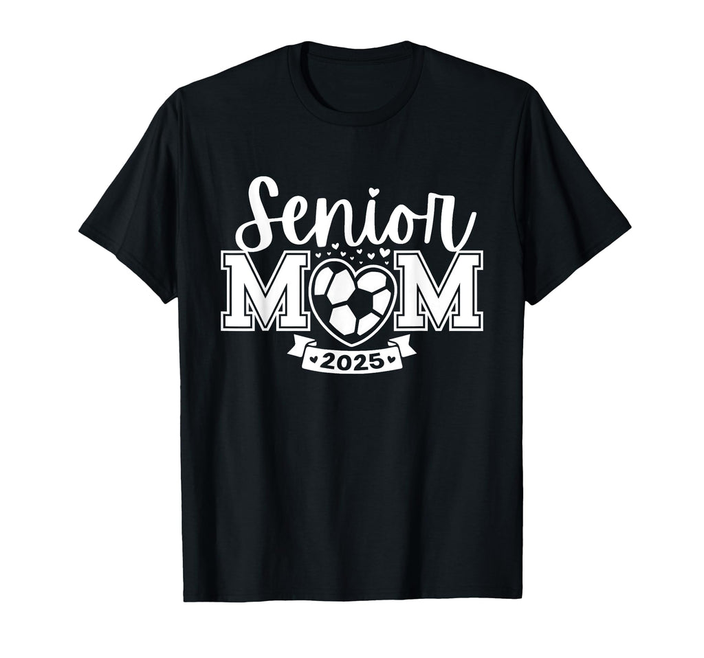 Senior Soccer Mom Class 2025 T-Shirt - Casual Everyday Wear Men Women