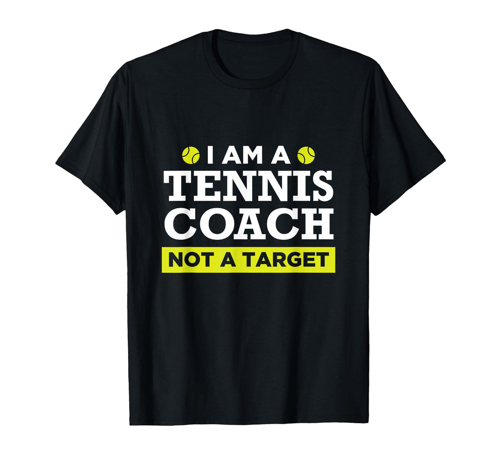 Funny Tennis Coach Not Target T-Shirt - Novelty Apparel Unisex