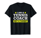 Funny Tennis Coach Not Target T-Shirt - Novelty Apparel Unisex