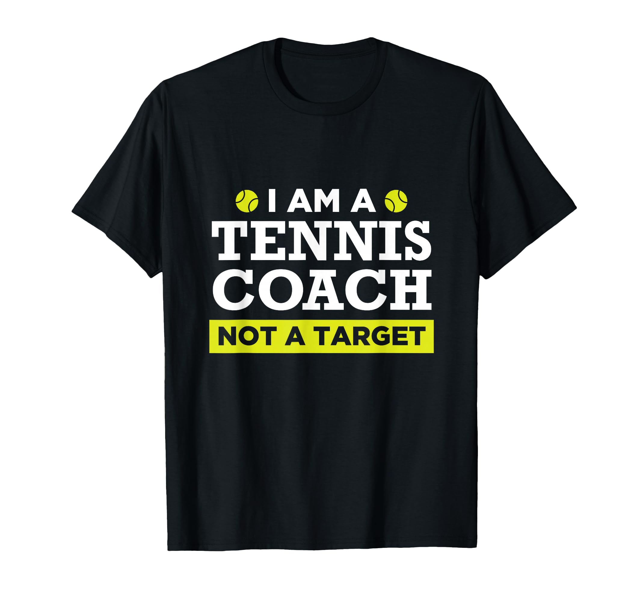 Funny Tennis Coach Not Target T-Shirt - Novelty Apparel Unisex
