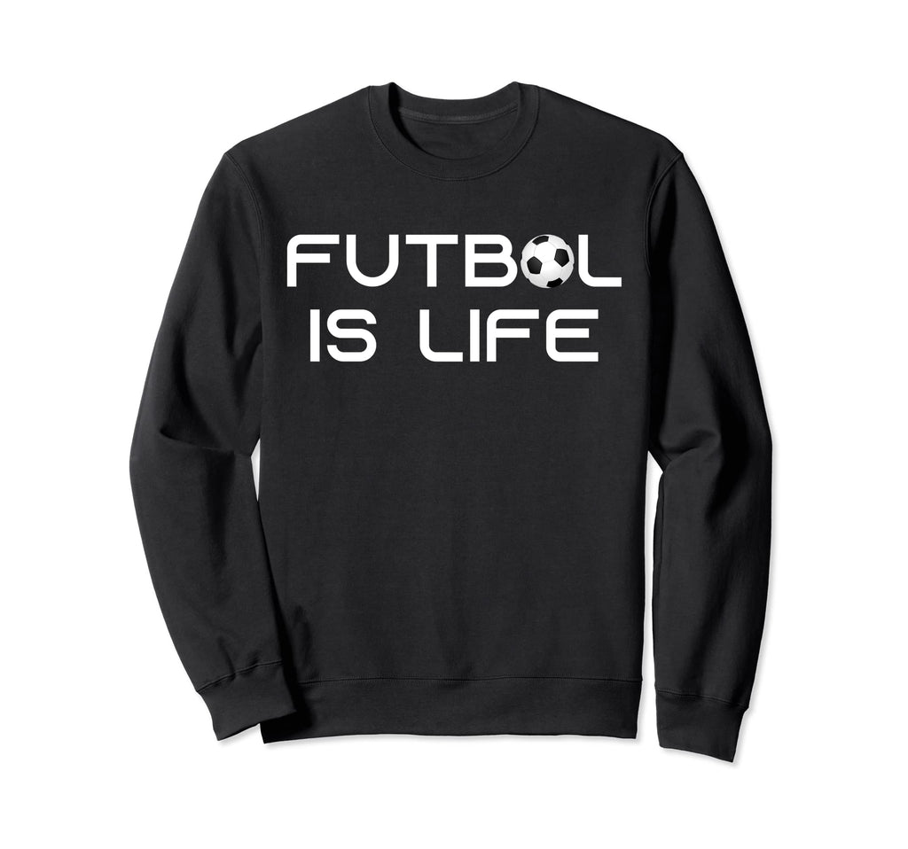 Futbol Is Life Soccer Sweatshirt - Casual Everyday Wear for Adults