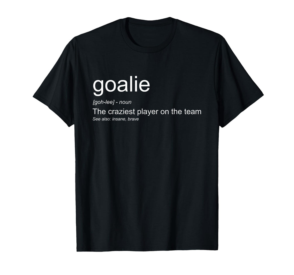 Funny Goalkeeper Definition T-Shirt - Fun Novelty Design Men Women
