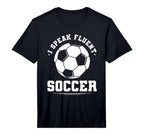 I Speak Fluent Soccer Player T-Shirt - Casual Everyday Wear for Adults