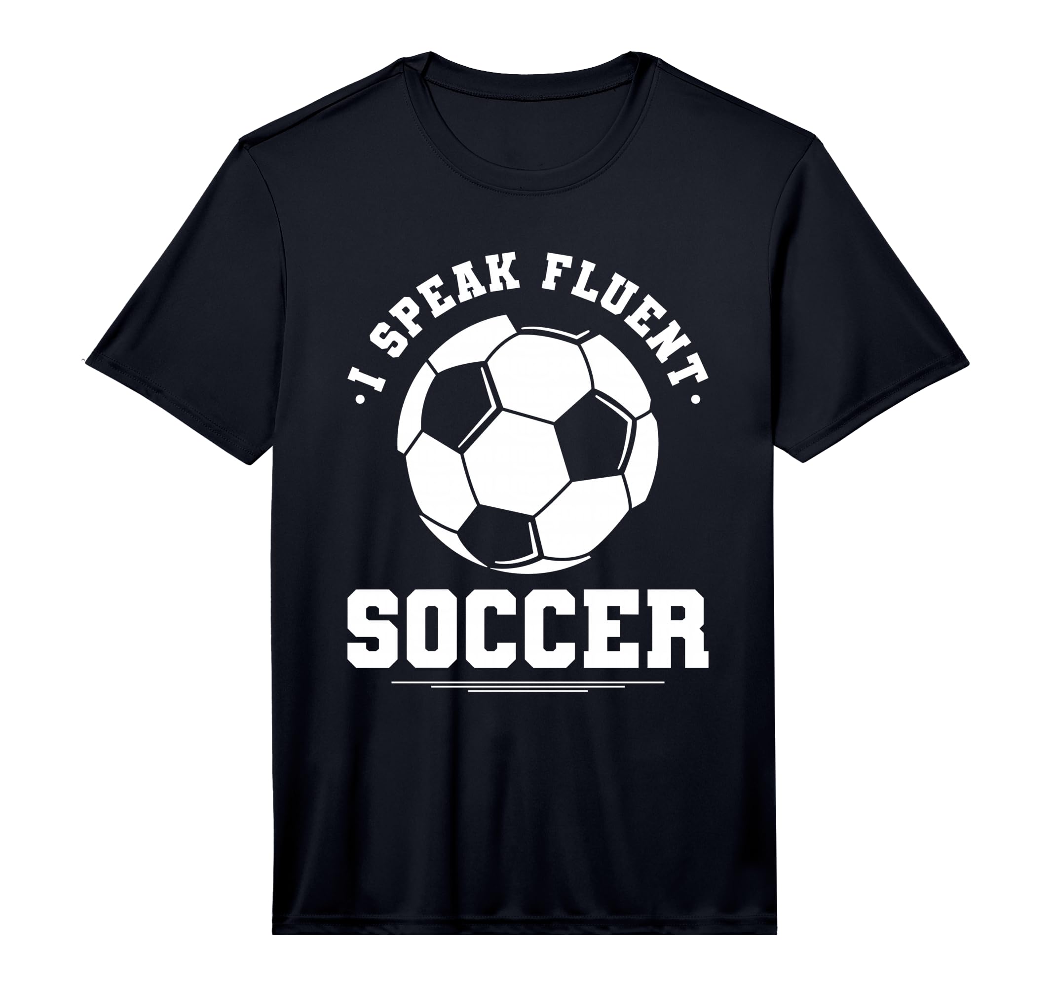 I Speak Fluent Soccer Player T-Shirt - Casual Everyday Wear for Adults