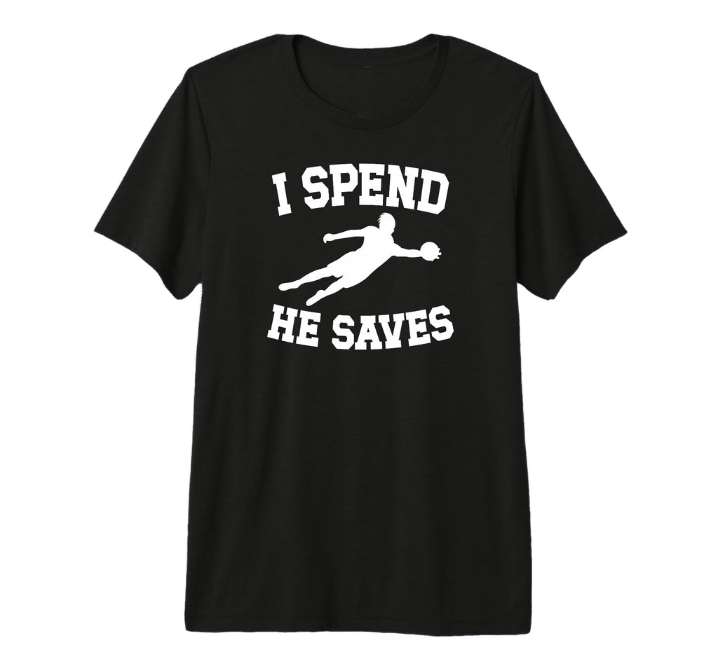 He Saves Soccer Goalkeeper Mom Soccer T-Shirt - Novelty Apparel Men Women