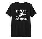 He Saves Soccer Goalkeeper Mom Soccer T-Shirt - Novelty Apparel Men Women