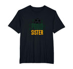 Proud Soccer Sister Sporty Family T-Shirt - Novelty Apparel Men Women
