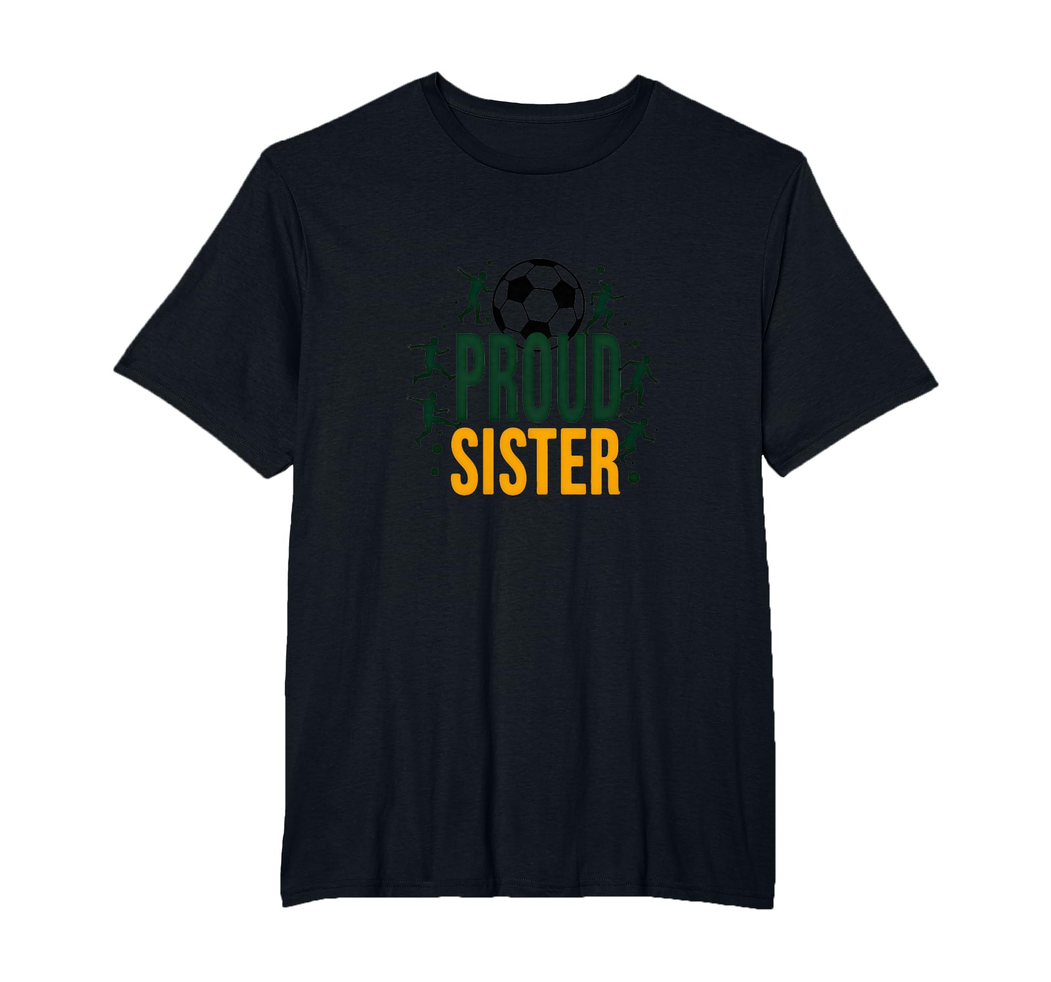 Proud Soccer Sister Sporty Family T-Shirt - Novelty Apparel Men Women