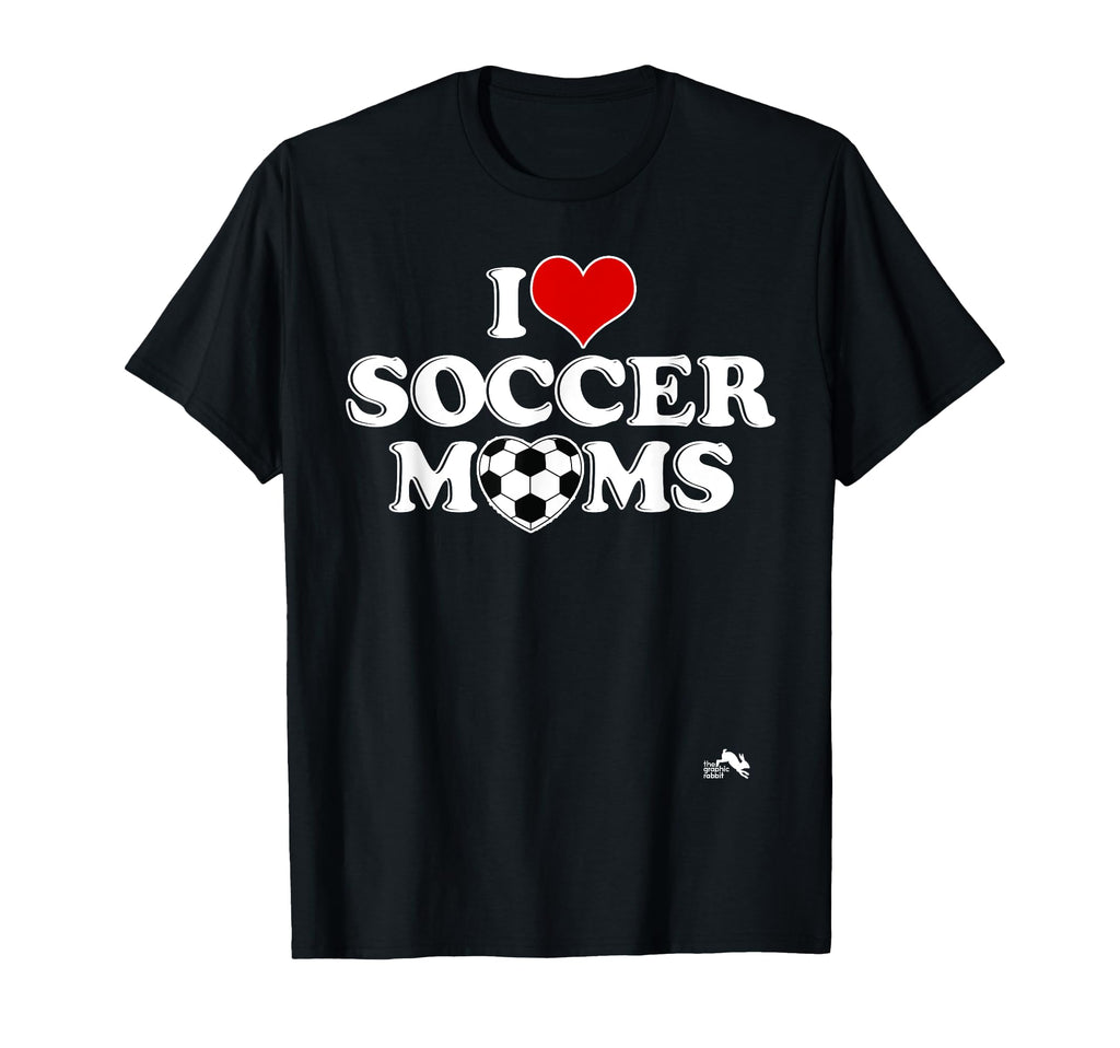 I Love Soccer Moms T-Shirt - Aesthetic Graphic for Adults