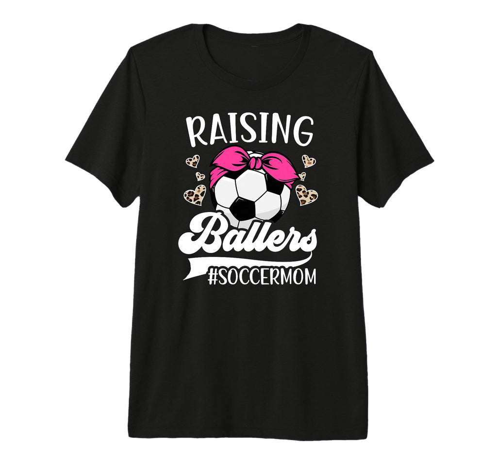 Raising Ballers Soccer Mom Soccer T-Shirt - Streetwear Style Men Women