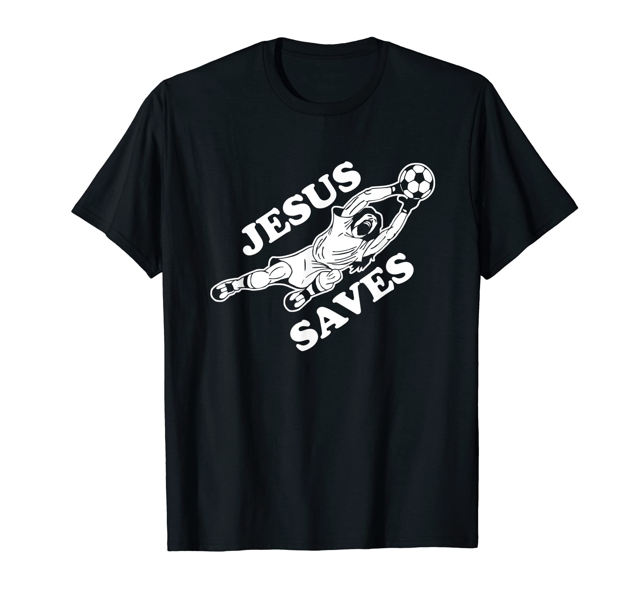 Jesus Saves Soccer Goalie T-Shirt - Trendy Graphic Unisex