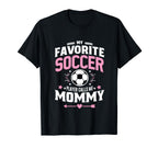 My Favorite Soccer Player Calls Me T-Shirt - Fun Novelty Design Unisex