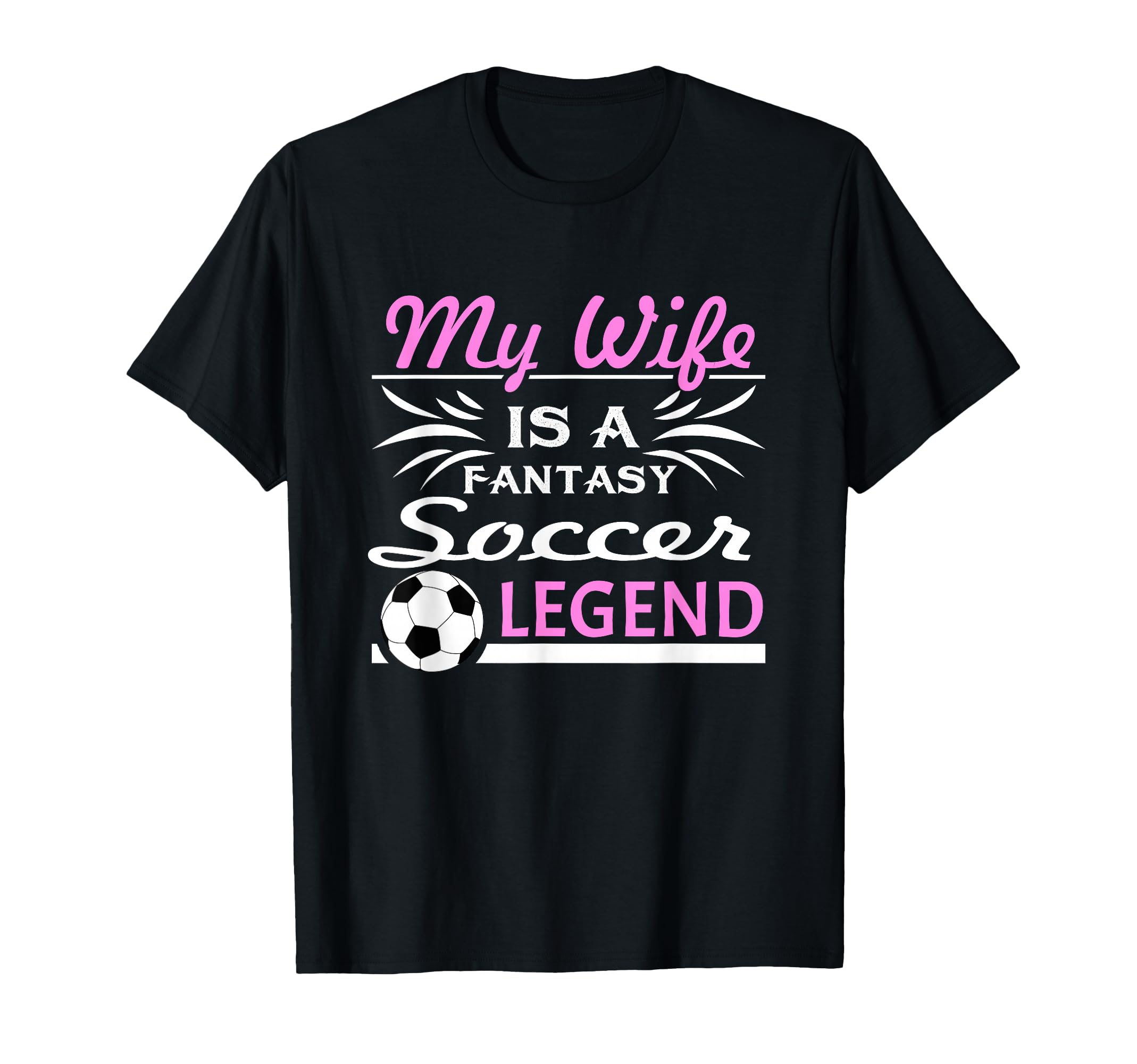 Soccer My Wife Is Fantasy Baseball T-Shirt - Unique Graphic for Adults