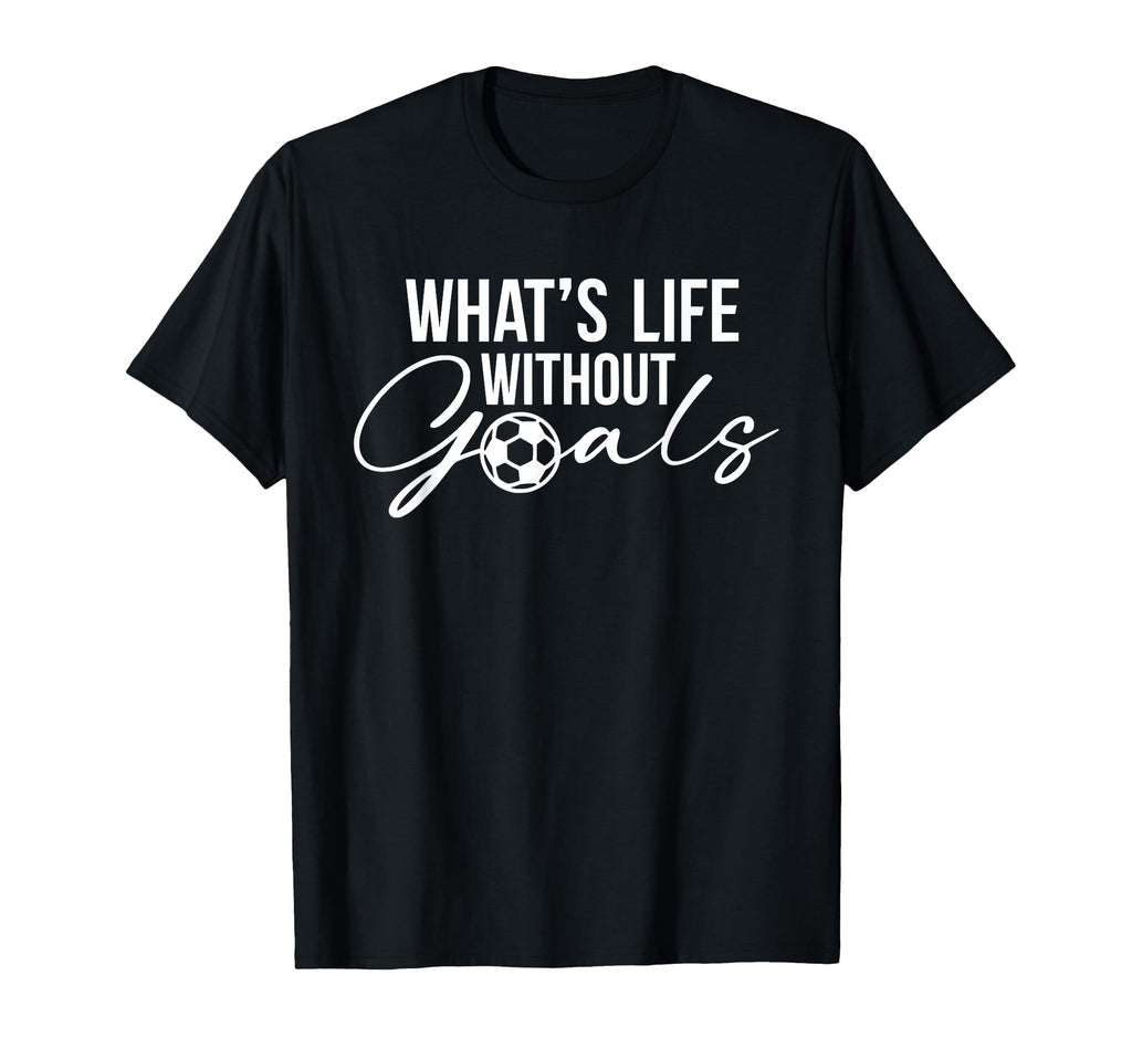 Funny Soccer What Is Life Without T-Shirt - Minimalist Print for Adults