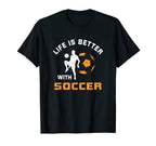 Life Is Better Soccer Next Game Day T-Shirt - Unique Graphic Unisex