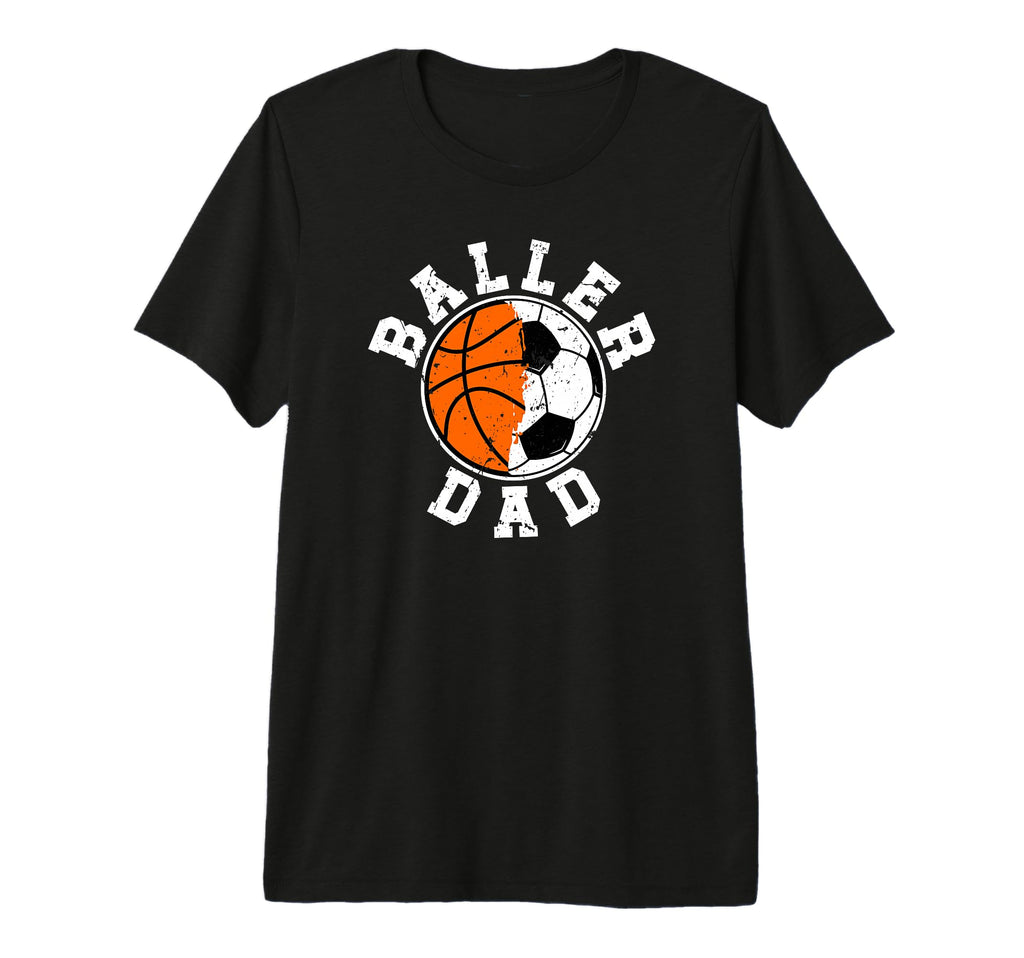 Mens Baller Dad Soccer Basketball T-Shirt - Casual Everyday Wear Unisex