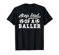 Soccer Step Dad Baller Soccer Player T-Shirt - Custom Art Print Men Women