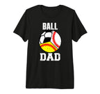 Mens Ball Dad Funny Baseball Softball T-Shirt - Graphic Print Unisex