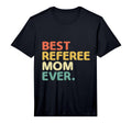 Mens Best Referee Mom Ever Referees T-Shirt - Unique Graphic Men Women