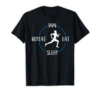 Run Eat Sleep Repeat Gift Runners T-Shirt - Novelty Apparel for Adults